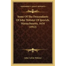 Some Of The Descendants Of John Webster Of Ipswich, Massachusetts, 1634 (1912)