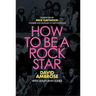 How to Be a Rock Star