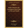 Stellar Dietetics the Astrological Road Map to Diet and Health
