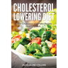 Cholesterol Lowering Diet: Lower Cholesterol with Paleo Recipes and Low Carb