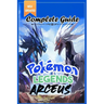 Pokemon Legends Arceus Complete Guide: Walkthrough, Tips, Tricks, and Strategies [All-new and 100% complete]