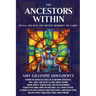 The Ancestors Within: Reveal and Heal the Ancient Memories You Carry