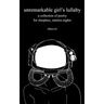 unremarkable girl's lullaby: a collection of poetry for sleepless, starless nights