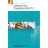 Your Guide to Lowering Your Cholesterol With TLC