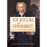 The Baylors of Newmarket: The Decline and Fall of a Virginia Planter Family