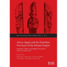 Africa, Egypt and the Danubian Provinces of the Roman Empire: Population, military and religious interactions (2nd -3rd centuries AD)
