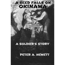 A Seed Falls On Okinawa: A Soldier's Story
