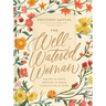 The Well-Watered Woman: Rooted in Truth, Growing in Grace, Flourishing in Faith