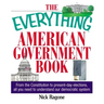 The Everything American Government Book: From the Constitution to Present-Day Elections, All You Need to Understand Our Democratic System