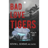 Bad Love Tigers: The Bad Love Series Book 2