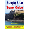 Puerto Rico & San Juan Travel Guide: Attractions, Eating, Drinking, Shopping & Places To Stay