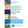 Essentials of Enterprise Risk Management: Practical Concepts of ERM for General Managers