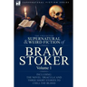 The Collected Supernatural and Weird Fiction of Bram Stoker: 1-Contains the Novel 'Dracula' and Three Short Stories to Chill the Blood