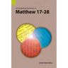 An Exegetical Summary of Matthew 17-28