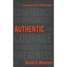 Authentic: The Confidence to Be Yourself, the Courage to Release Your Greatness
