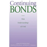 Continuing Bonds: New Understandings of Grief