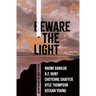 Beware the Light: An Anthology of Dark Fiction