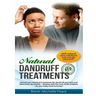 Natural Dandruff Treatments- Natural Non-Chemical Treatments for Dandruff Psoriasis and Seborrheic Dermatitis: Natural Non-Chemical Treatments for Dan