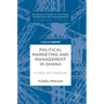 Political Marketing and Management in Ghana: A New Architecture