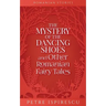 The Mystery of the Dancing Shoes and Other Romanian Fairy Tales