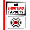 60 Shooting Targets: Large Paper Perfect for Rifles / Firearms / BB / AirSoft / Pistols / Archery & Pellet Guns