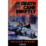 Death Came Swiftly: A Novel About the Tay Bridge Disaster of 1879