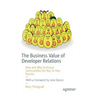 The Business Value of Developer Relations: How and Why Technical Communities Are Key to Your Success