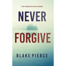 Never Forgive (A May Moore Suspense Thriller-Book 5)