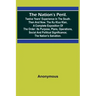 The Nation's Peril.; Twelve Years' Experience in the South. Then and Now. The Ku Klux Klan, a Complete Exposition of the Order: Its Purpose, Plans, Op