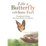Like a Butterfly with Sore Feet: Struggling to Balance Marriage, Family and Ministry