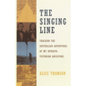 The Singing Line: Tracking the Australian Adventures of My Intrepid Victorian Ancestors