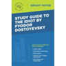 Study Guide to The Idiot by Fyodor Dostoyevsky