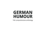 German Humour: The Comprehensive Anthology