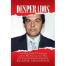 Desperados: Latin Drug Lords, U.S. Lawmen, and the War America Can't Win