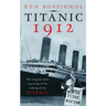 Titanic 1912: The original news reporting of the sinking of the Titanic