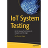 Iot System Testing: An Iot Journey from Devices to Analytics and the Edge