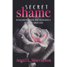 Secret Shame: Overcoming Pain and Brokenness After an Abortion