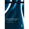 The Story of Black Military Officers, 1861-1948