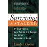 Surviving a Stalker: Everything You Need to Keep Yourself Safe