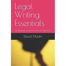 Legal Writing Essentials: (Fundamentals of Structure, Style and Substance)