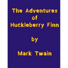 The Adventures of Huckleberry Finn