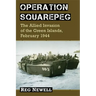 Operation Squarepeg: The Allied Invasion of the Green Islands, February 1944