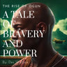 A Tale of Bravery and Power: The Rise of Ogun