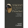 Yikes!! I'm Married to a Preacher: A Glimpse into the Life of a Preacher's Wife