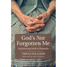God's Not Forgotten Me: Experiencing Faith in Dementia