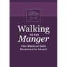 Walking to the Manger: Four Weeks of Daily Devotions for Advent