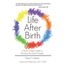 Life After Birth: A Parent's Holistic Guide for Thriving in the Fourth Trimester