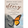Change Your Story-Despite the Diagnosis: Living Well with Fibromyalgia and Other Mental Health Illness