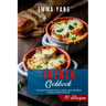 French Cookbook: 70 Easy Recipes For Classic And Modern Dishes From France