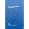 The U.S. Intelligence Community: An Annotated Bibliography